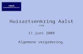 Huisartsenkring Aalst vzw 11 juni 2008 Algemene vergadering.