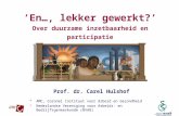 MAETIS ARBO. WERKEN IS GEZOND ‘En…, lekker gewerkt?’ Over duurzame inzetbaarheid en participatie Prof. dr. Carel Hulshof •AMC, Coronel Instituut voor Arbeid.
