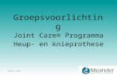 Joint Care Groepsvoorlichting Joint Care® Programma Heup- en knieprothese.