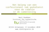 Het belang van een confessioneel vak godsdienst voor de cohesie in de samenleving Bert Roebben Institut für katholische Theologie UCSIA Antwerpen, 8 november.