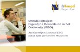 Ontwikkeltraject Eigentijds Beoordelen in het Onderwijs (EBO) Jos Castelijns (Lectoraat EBO) Diana Baas (Universiteit Maastricht)