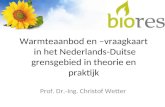Warmteaanbod en –vraagkaart in het Nederlands-Duitse grensgebied in theorie en praktijk Prof. Dr.-Ing. Christof Wetter.