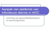 Aanpak van epidemie van infectieuze diarree in WZC Vorming van gezondheidswerkers in woonzorgcentra.