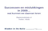 Successen en mislukkingen in 2009… wat kunnen we daarvan leren Bladenindebalie.nl Twitter: #bidb.