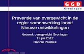 Preventie van overgewicht in de regio: samenwerking loont! Nieuwe ontwikkelingen Netwerk overgewicht Groningen 12 juli 2012 Hannie Poletiek.