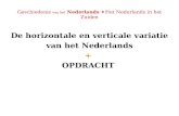 Geschiedenis van het Nederlands  Het Nederlands in het Zuiden De horizontale en verticale variatie van het Nederlands + OPDRACHT.