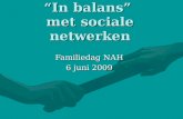 “In balans” met sociale netwerken Familiedag NAH 6 juni 2009.