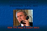 Communicatie tussen TFC en Werker EZA TFC-Dag 5 maart 2011.