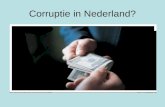 Corruptie in Nederland?. Corruptie? Dat gebeurt toch niet in Nederland?