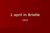 1 april in Brielle 1572. Philips II  Iedereen moest katholiek Iedereen moest katholiek Iedereen moest katholiek zijn.  Veel Nederlanders protestant.