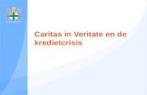 Caritas in Veritate en de kredietcrisis. Opzet inleiding Drie delen:  Sociale leer van de kerk  Hoofdlijnen Caritas in Veritate  Encycliek en kredietcrisis.