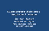 Klankbordbijeenkomst Regionaal Kompas GGZ Oost Brabant Helmond en regio. Wim Welbers manager preventie/oggz.