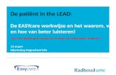 De patiënt in the LEAD: De EASYcare werkwijze en het waarom, wat en hoe van beter luisteren! 31 maart Bijscholing Hogeschool Ede Voor een significante.