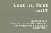 Groepsgewijze studiekeuzegesprekken voor late aanmelders van de opleiding Social Work Laetitia Gardeniers - Hogeschool Zuyd - 15 juni 2011.