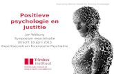 Improving Mental Health by Sharing Knowledge Positieve psychologie en justitie Jan Walburg Symposium resocialisatie Utrecht 18 april 2013 Expertisecentrum.
