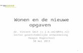 Wonen en de nieuwe opgaven dr. Vincent Smit (v.j.m.smit@hhs.nl) lector grootstedelijke ontwikkeling Haagse Hogeschool 30 mei 2013 1.