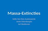 Massa-Extincties Sofie Van Den Audenaerde Jente Ottenburghs Jarl Bastianen.