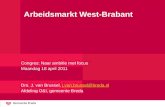 Arbeidsmarkt West-Brabant Congres: Naar ambitie met focus Maandag 18 april 2011 Drs. J. van Brussel, j.van.brussel@breda.nlj.van.brussel@breda.nl Afdeling.