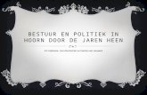 BESTUUR EN POLITIEK IN HOORN DOOR DE JAREN HEEN Iris Fafieanie, Lisa Asscheman en Eveline van Leeuwen.