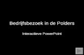 Bedrijfsbezoek in de Polders Interactieve PowerPoint.