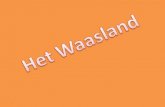 De kaart van het Waasland Het Waasland • Het Waasland ligt in het noordoosten van België. De zuidelijke grens van het Waasland is de Durme en de Schelde.