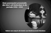 Deze powerpoint presentatie zijn foto’s uit Rotterdam in de periode 1942 - 1945 Koken van soep in de ketels van bierbrouwerij Heineken.