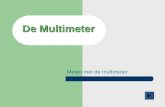 De Multimeter Meten met de multimeter. Wat kun je meten met de multimeter  Heel veel  We beperken ons tot:  Gelijkspanning, V--- Gelijkspanning, V---