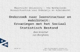 23-6-2014  Onderzoek naar loonstructuur en mobiliteit: Ervaringen met het Sociaal Statistisch Bestand Ben Kriechel Lex Borghans.