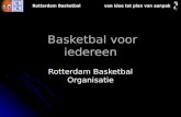 Basketbal voor iedereen Basketbal voor iedereen Rotterdam Basketbal Organisatie.