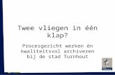 Twee vliegen in één klap? Procesgericht werken èn kwaliteitsvol archiveren bij de stad Turnhout
