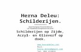 Herna Deleu: Schilderijen. ********* Gezel Europese Kunstverdienste Lid “Académie Européenne des Arts” Schilderijen op Zijde, Acryl- en Olieverf op doek.