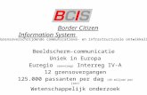 Border Citizen Information System Beeldscherm-communicatie Uniek in Europa Euregio (aanvraag) Interreg IV-A 12 grensovergangen 125.000 passanten per dag.