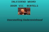 INLEIDEND WOORD DOOR VIC BERTELS Voorstelling liedereninhoud.