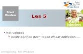 Start Bieden vormgeving: Ton Walbeek Les 5  Het volgbod  beide partijen gaan tegen elkaar opbieden.….