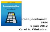Goeroebijeenkomst SRM 5 juni 2012 Karel A. Winkelaar.