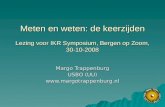 Meten en weten: de keerzijden Lezing voor IKR Symposium, Bergen op Zoom, 30-10-2008 Margo Trappenburg USBO (UU) .