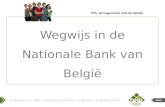 Wegwijs in de Nationale Bank van België. Handleiding voor het gebruik van de databank van de Nationale Bank van België. Openbare toegang via: .