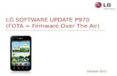 LG SOFTWARE UPDATE P970 (FOTA = Firmware Over The Air) Oktober 2011.