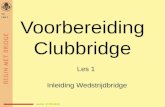Voorbereiding Clubbridge Les 1 Inleiding Wedstrijdbridge versie 07-05-2013 VC LES 1.
