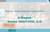 Dienst « Elektronische Publicaties » e-Depot Demo DIGITOOL 3.0     12.IV.2007 Wanneer u klaar bent, ga door.