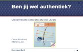 Uitkomsten trendonderzoek 2010 Onno Ponfoort Martijn Laar 1 Ben jij wel authentiek?
