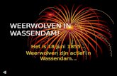 WEERWOLVEN IN WASSENDAM! Het is 18 juni 1855… Weerwolven zijn actief in Wassendam…