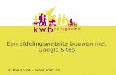 Een afdelingswebsite bouwen met Google Sites © KWB vzw – .