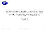 © mr. J. Keizer 2008 Internationaal privaatrecht, het EVO-verdrag en Rome II Week 4.