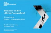 15 jaar KAURI Brussel - 18 september 2012 Prof. Dr. Patrick Kenis Academic Dean Wanneer en hoe effectief netwerken?