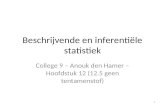 Beschrijvende en inferentiële statistiek College 9 – Anouk den Hamer – Hoofdstuk 12 (12.5 geen tentamenstof) 1.