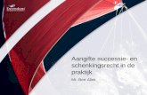 Aangifte successie- en schenkingsrecht in de praktijk Mr. Bert Alink.