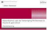Bijeenkomst van de Vereniging Ambtenaar & Recht 8 april 2014 Flexibilisering Johan Zwemmer.