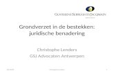 Grondverzet in de bestekken: juridische benadering Christophe Lenders GSJ Advocaten Antwerpen 24/06/20141Christophe Lenders.
