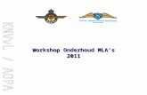 Workshop Onderhoud MLA’s 2011. Inhoud  Toetsingskader  Wet & regelgeving  Praktijk  Inleiding  Het onderhoudsprogramma  De technische administratie.